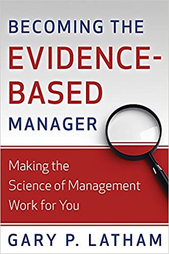 Becoming the Evidence-Based Manager: Making the Science of Management Work for You